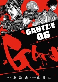 Hiroya Oku et Jin Kagetsu - Gantz :E 6 : Gantz :E T06.