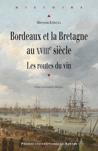Bordeaux et la Bretagne au XVIIIe siècle. Les routes du vin