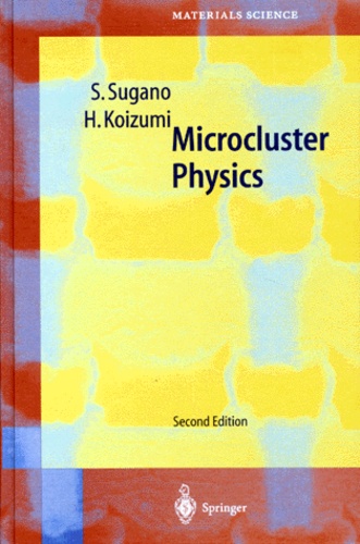 Hiroyasu Koizumi et Satoru Sugano - MICROCLUSTER PHYSICS. - 2nd edition, édition en anglais.