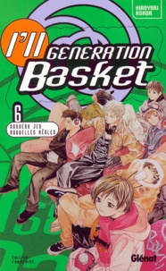 Hiroyuki Asada - I'Ll Generation Basket Tome 6 : Nouveau Jeu, Nouvelles Regles.