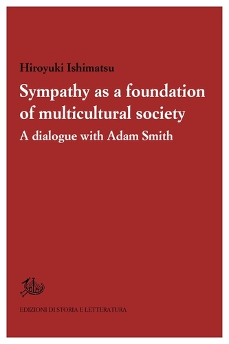 Hiroyuki Ishimatsu - Sympathy as a foundation of multicultural society - A dialogue with Adam Smith.