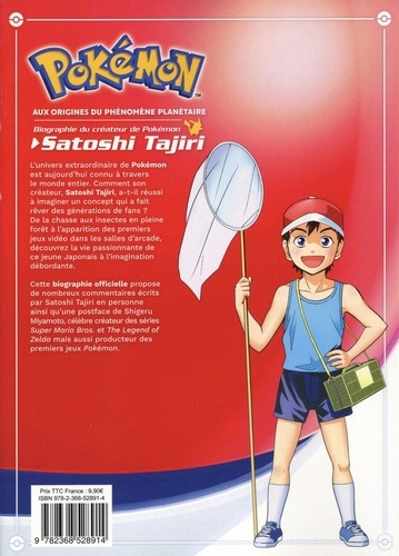 Pokémon, aux origines du phénomène planétaire. Biographie du créateur de Pokémon, Satoshi Tajiri
