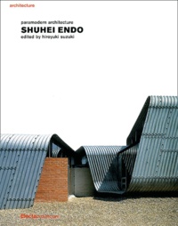 Hiroyuki Suzuki - Shuei Endo - Paramodern Architecture, édition en langue anglaise.