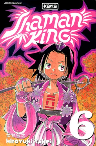 Hiroyuki Takei - Shaman King. Tome 6.