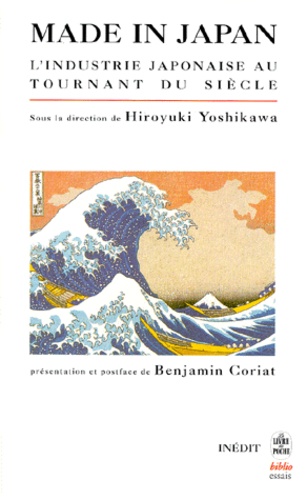 Hiroyuki Yoshikawa et  Collectif - Made in Japan - L'industrie japonaise au tournant du siècle.