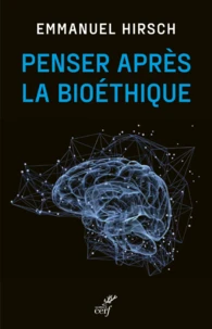 Penser la bioéthique