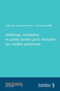 Arbitrage, médiation et autres modes pour résoudre les conflits autrement