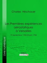 Les Premières Expériences aérostatiques à Versailles