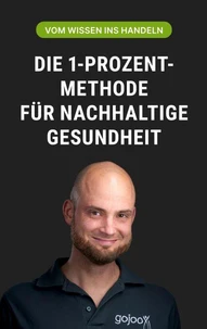Die 1-Prozent-Methode für nachhaltige Gesundheit