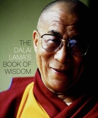 His Holiness the Dalai Lama - The Dalai Lama’s Book of Wisdom.