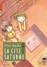 Hisae Iwaoka - La cité Saturne Tome 3 : .