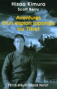 Hisao Kimura et Scott Berry - Aventures d'un espion japonais au Tibet - Mes dix ans incognito à travers l'Asie.