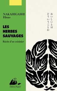 Hisao Nakahigashi - Les herbes sauvages - Récits d'un cuisinier.