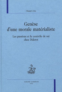 Hisashi Ida - Genèse d'une morale matérialiste. - Les passions et le contrôle de soi chez Diderot.