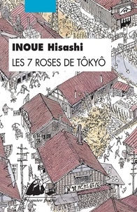 Hisashi Inoue - Les 7 roses de Tôkyô.