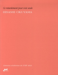 Hisashi Okuyama - Ce retardement pour voix seule.