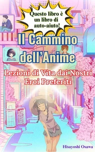 Il Cammino dell’Anime: Lezioni di Vita dai Nostri Eroi Preferiti