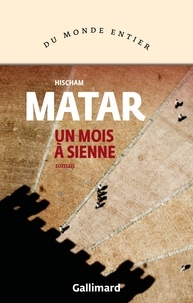 Hisham Matar - Un mois à Sienne.