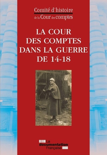  Histoire Cour des Comptes - La Cour des Comptes dans la guerre de 14-18.