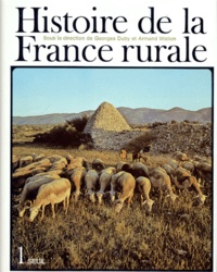 Georges Duby - Histoire De La France Rurale. Tome 1, La Formation Des Campagnes Francaises, Des Origines A 1340.