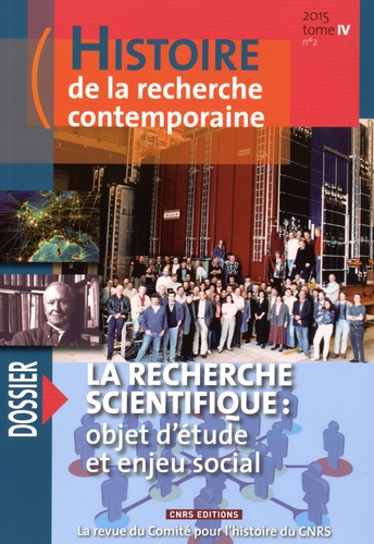 Michel Blay - Histoire de la recherche contemporaine Tome 4 N° 2, automne 2015 : La recherche scientifique : objet d'étude et enjeu social.