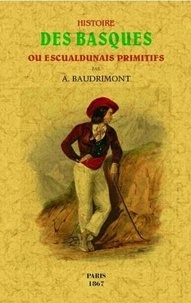 Alexandre-édouard Baudrimont - Histoire des Basques ou Escualdunais primitifs.