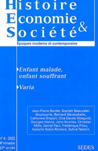 Jean-Pierre Bardet et Scarlett Beauvalet-Boutouyrie - Histoire, Economie & Société N° 4, 4ème trimestre : Enfant malade, enfant souffrant. Varia.