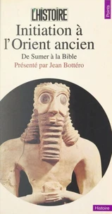 Initiation A L'Orient Ancien. De Sumer A La Bible