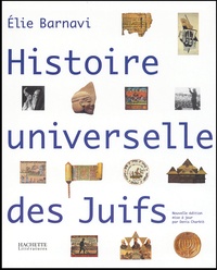 Elie Barnavi - Histoire Universelle Des Juifs. De La Genese Au Xxieme Siecle.