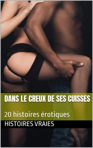 Dans le creux de ses cuisses
