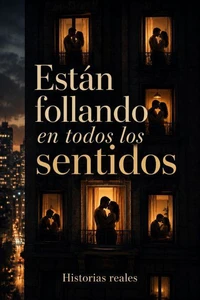 Están Follando en Todos los Sentidos