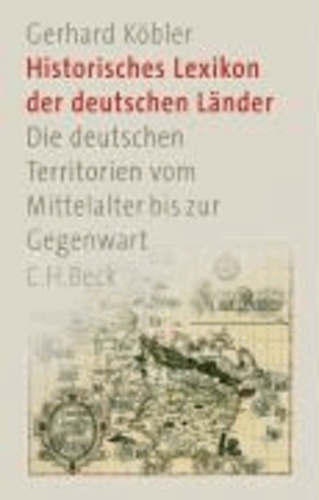 Historisches Lexikon der deutschen Länder - Die deutschen Territorien vom Mittelalter bis zur Gegenwart.