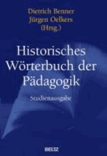 Historisches Wörterbuch der Pädagogik - Mit ausführlichem Sach- und Personenregister.