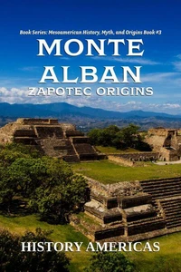 Monte Alban, Zapotec Origins