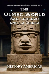 The Olmec World – San Lorenzo and La Venta
