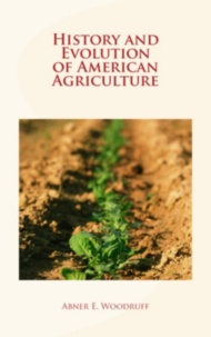 History and Civilization Collection - History and Evolution of American Agriculture.
