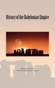 History and Civilization Collection - History of the Babylonian Empire.