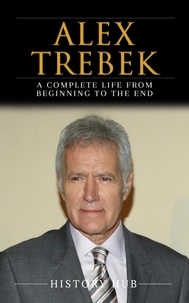  History Hub - Alex Trebek: A Complete Life from Beginning to the End.
