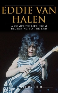  History Hub - Eddie Van Halen: A Complete Life from Beginning to the End.