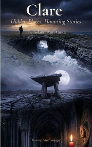 Clare: Hidden Places, Haunting Stories
