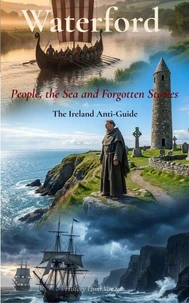 Waterford: People, the Sea and Forgotten Stories