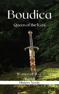 Boudica: Queen of the Iceni