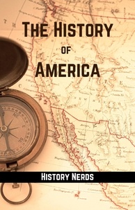  History Nerds - The History of America - World History.