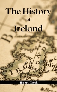  History Nerds - The History of Ireland - World History.