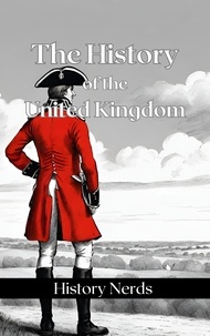  History Nerds - The History of the United Kingdom - World History.