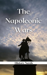  History Nerds - The Napoleonic Wars: One Shot at Glory - Great Wars of the World.
