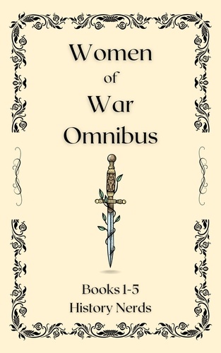  History Nerds - Women of War Omnibus - Books 1-5 - Women of War.