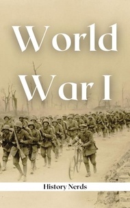  History Nerds - World War 1 - Great Wars of the World.