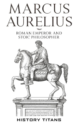  History Titans - Marcus Aurelius :Roman Emperor and Stoic Philosopher.