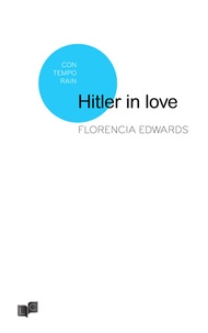 Florencia Edwards - Hitler in love.